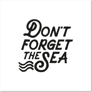 Don´t  forget the Sea Posters and Art